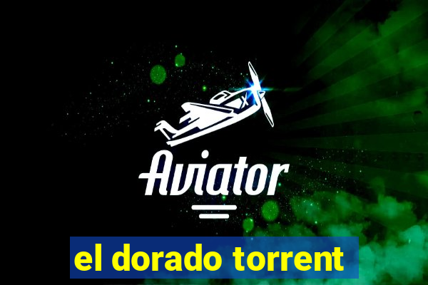 el dorado torrent